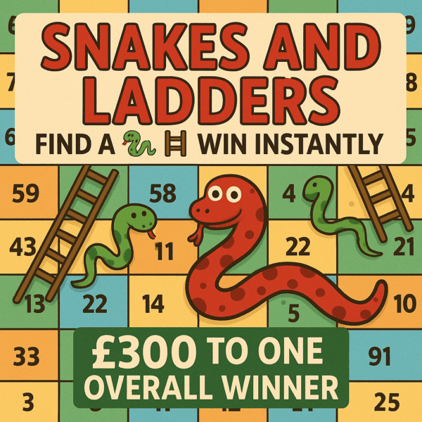 Snakes and Ladders £300 cash
