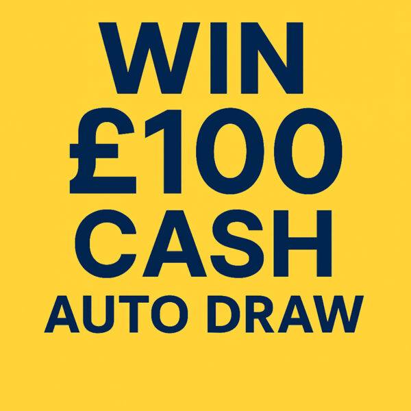 AUTO DRAW £100 CASH