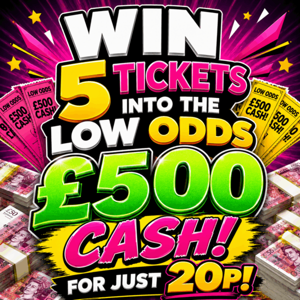 Win tickets LOW ODDS £500